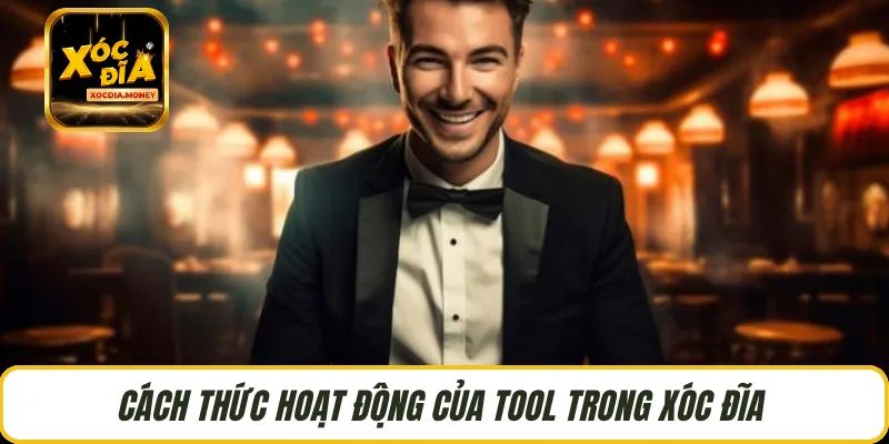 Cách thức hoạt động của tool trong xóc đĩa