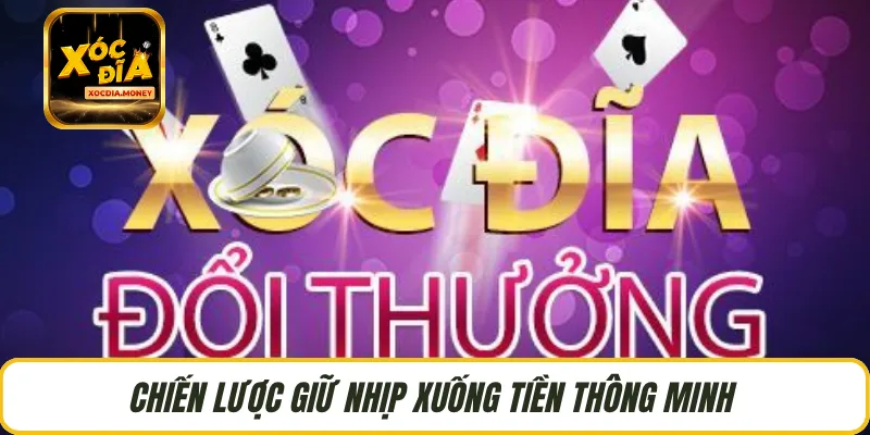 Chiến lược giữ nhịp xuống tiền thông minh 