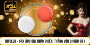 HITCLUB – Sân Xóc Đĩa Thực Chiến, Thắng Lớn Chuẩn Số 1