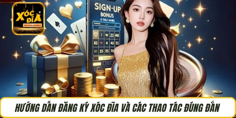 Hướng dẫn đăng ký Xóc Đĩa và các thao tác đúng đắn 