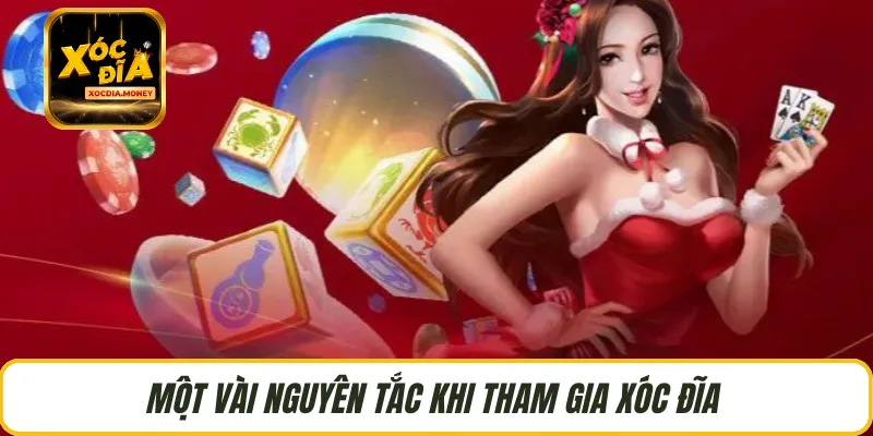 Một vài nguyên tắc khi tham gia xóc đĩa 