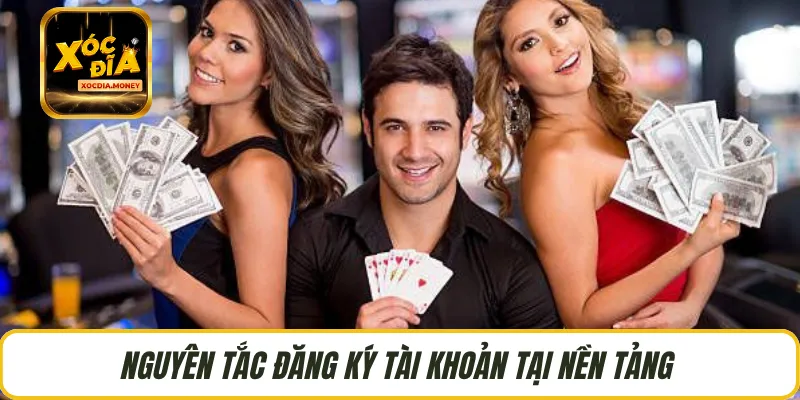 Nguyên tắc đăng ký tài khoản tại nền tảng 