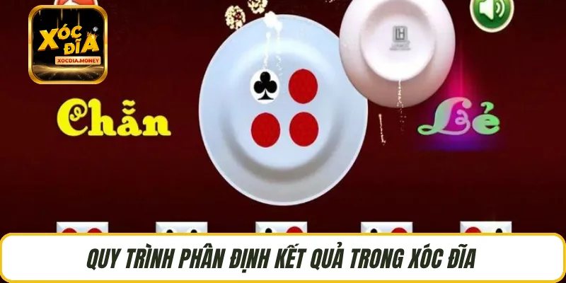 Quy trình phân định kết quả trong Xóc Đĩa