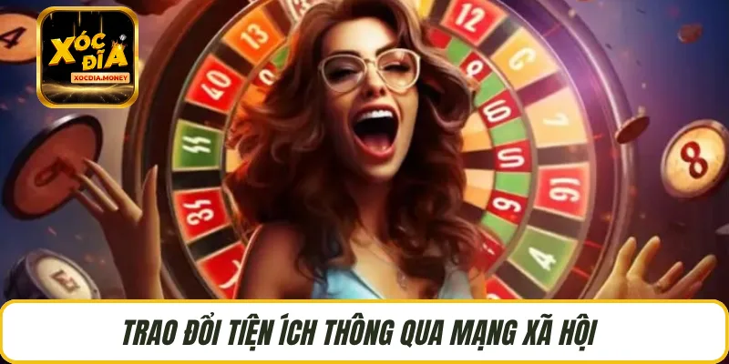 Trao đổi tiện ích thông qua mạng xã hội