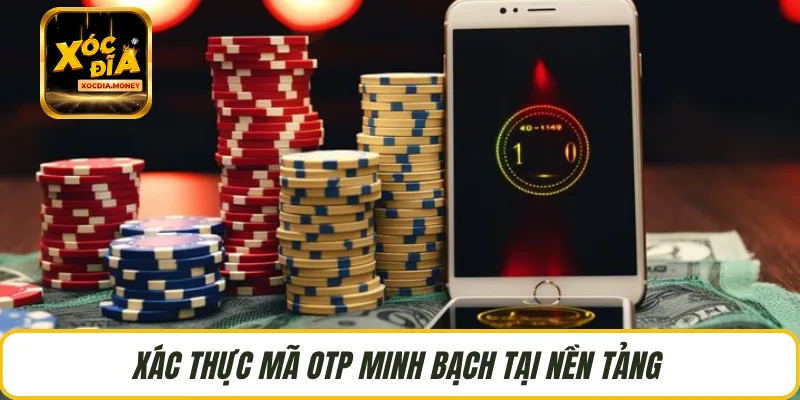 Xác thực mã OTP minh bạch tại nền tảng 