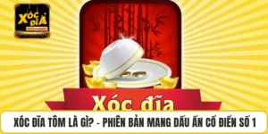 Xóc Đĩa Tôm Là Gì? – Phiên Bản Mang Dấu Ấn Cổ Điển Số 1