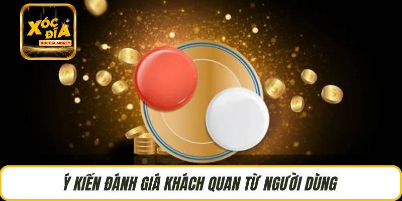 Ý kiến đánh giá khách quan từ người dùng 